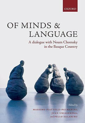 Of Minds and Language: A Dialogue with Noam Chomsky in the Basque Country by Noam Chomsky, Massimo Piattelli Palmarini