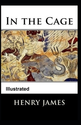 In the Cage Illustrated by Henry James