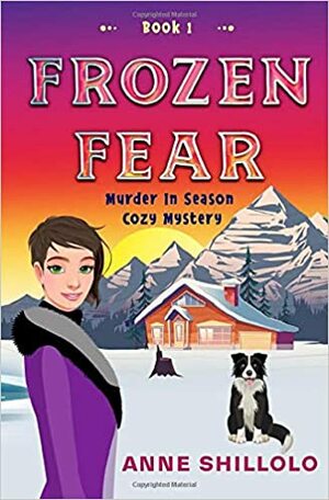 Frozen Fear: Murder In Season - Book 1 by Anne Shillolo