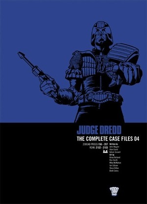 Judge Dredd: The Complete Case Files 04 by Mike McMahon, Steve Dillon, Alan Grant, John Wagner, Kelvin Gosnell, Ron Smith, Ian Gibson, Brett Ewins, Brian Bolland