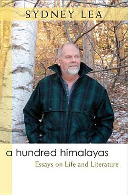 A Hundred Himalayas: Essays on Life and Literature by Sydney Lea