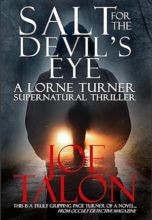 Salt for the Devil's Eye: An Occult Mystery by Joe Talon