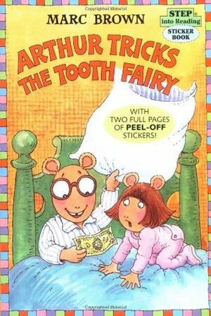 Arthur Tricks the Tooth Fairy by Marc Brown
