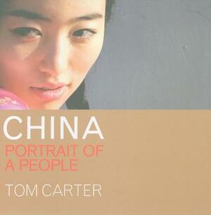 China: Portrait of a People by Tom Carter