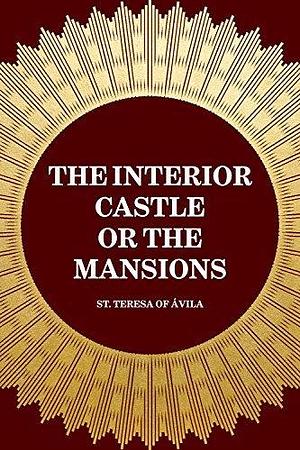 The Interior Castle or the Mansions by Teresa of Ávila