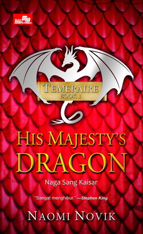 His Majesty's Dragon - Naga Sang Kaisar by Naomi Novik