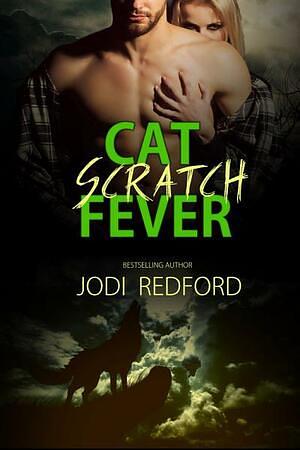 Cat Scratch Fever by Jodi Redford