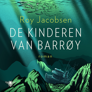 De kinderen van Barrøy  by Roy Jacobsen