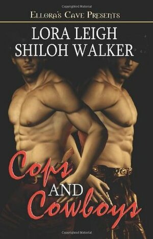 Cops and Cowboys by Shiloh Walker, Lora Leigh