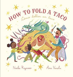 How to Fold a Taco: Como Doblar un Taco by Naibe Reynoso