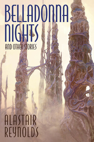 Belladonna Nights and Other Stories by Alastair Reynolds