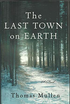 The Last Town on Earth by Thomas Mullen