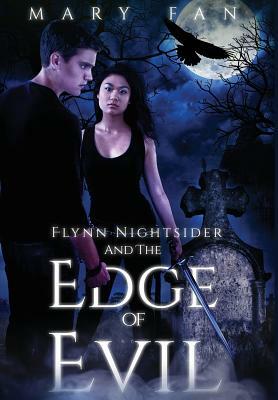 Flynn Nightsider and the Edge of Evil by Mary Fan