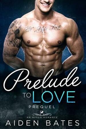 Prelude to Love Prequel by Aiden Bates