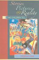 Stories, Pictures and Reality: Two Children Tell by Virginia Lowe