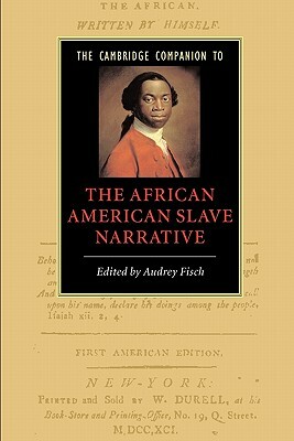 The Cambridge Companion to the African American Slave Narrative by 