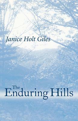 The Enduring Hills by Janice Holt Giles