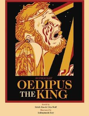 Sophocles' Oedipus the King by Gita Wolf, Indrapramit Roy, Sophocles