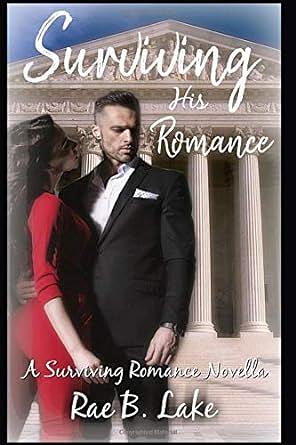 Surviving His Romance by Rae B. Lake