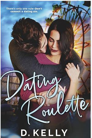 Dating Roulette by D. Kelly