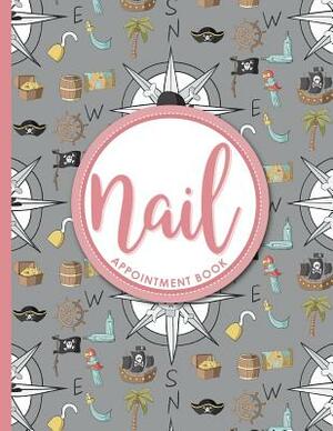 Nail Appointment Book: 2 Columns Appointment Log, Appointment Scheduling Template, Hourly Appointment Book, Cute Pirates Cover by Moito Publishing