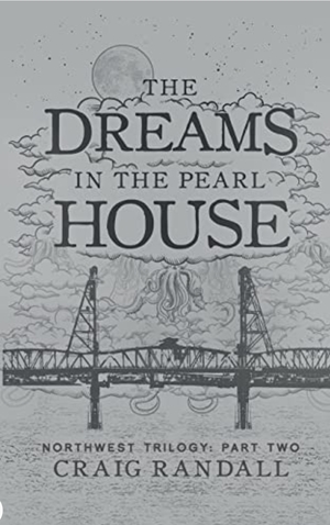 The Dreams In The Pearl House by Craig Randall