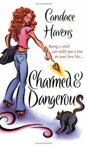 Charmed & Dangerous by Candace Havens