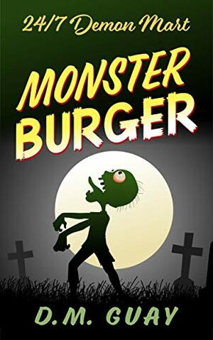 Monster Burger by D.M. Guay