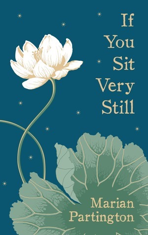 If You Sit Very Still by Marian Partington