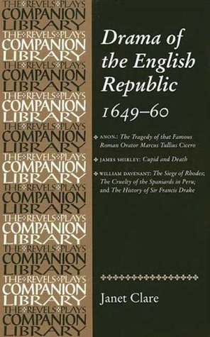 Drama of the English Republic, 1649-60 by James Shirley, Janet Clare, William Davenant