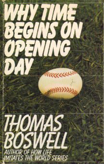 Why Time Begins on Opening Day by Thomas Boswell