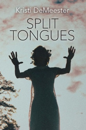 Split Tongues by Kristi DeMeester