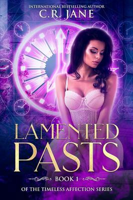 Lamented Pasts by C.R. Jane