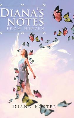 Diana's Notes from Heaven by Diana Foster