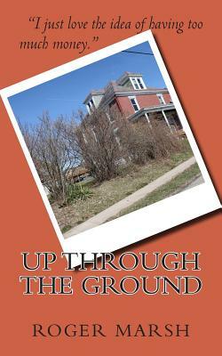 Up Through the Ground by Roger Marsh