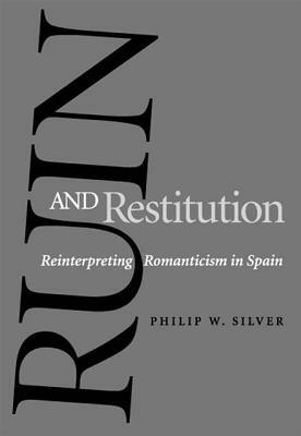 Ruin and Restitution: Interdisciplinary Research and Teaching Among College and University Faculty by Philip W. Silver