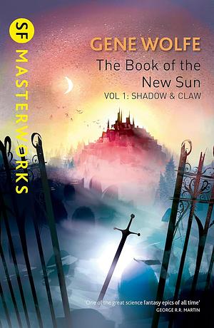 The Book of the New Sun Vol 1: Shadow and Claw by Gene Wolfe