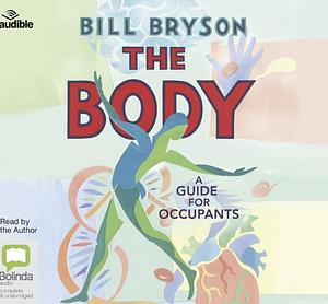 The Body: A Guide for Occupants by Bill Bryson