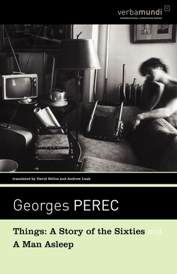 Things: A Story of the Sixties and a Man Asleep by Georges Perec