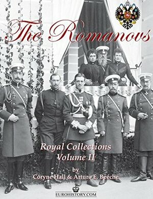 The Romanovs – An Imperial Tragedy by Coryne Hall, Arturo E. Beéche