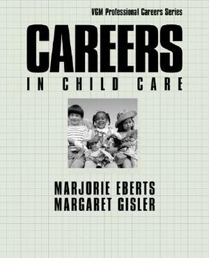 Careers in Child Care by Marjorie Eberts