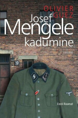 Josef Mengele kadumine by Olivier Guez