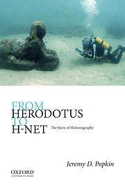 From Herodotus to H-Net: The Story of Historiography by Jeremy D. Popkin