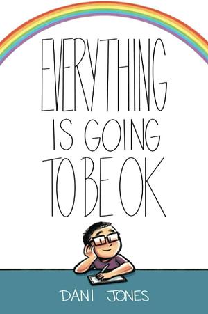 Everything is Going to be OK by Dani Jones