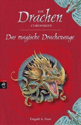 Die Drachen-Chroniken: Das magische Drachenauge by Dugald A. Steer