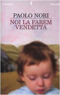 Noi la farem vendetta by Paolo Nori