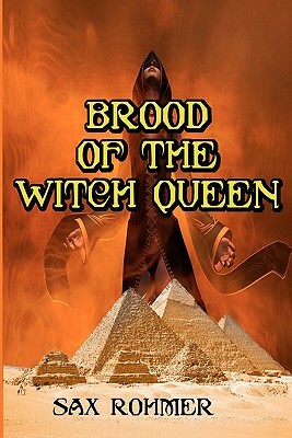 Brood of the Witch Queen: Often Called The Scariest Book Ever Written (Timeless Classic Books) by Timeless Classic Books, Sax Rohmer