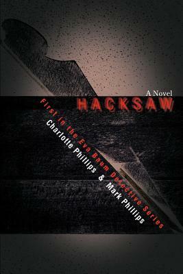 Hacksaw: First in the Eva Baum Detective Series by Mark H. Phillips