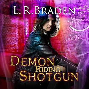 Demon Riding Shotgun by L.R. Braden