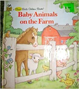 Baby Animals on the Farm (Little Golden Book) by James C. Shooter